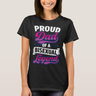Proud Dad Of An Bisexual Legend Cute Bi Proud Par T-Shirt