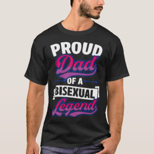 Proud Dad Of An Bisexual Legend Cute Bi Proud Par T-Shirt
