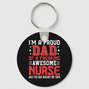 Proud Dad Of Awesome Nurse Fathers Day Family Key Ring