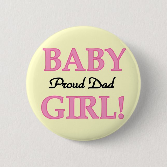 Proud Dad of Baby Girl Tshirts and Gifts 6 Cm Round Badge (Front)