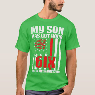 Proud Dad Of Mechanic Son Mechanic T Shirt