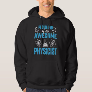Proud Dad Of Physicist Physics Student Teacher Gra Hoodie