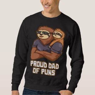 Proud Dad of Puns Daddy Humor Father Dad Jokes Na Sweatshirt