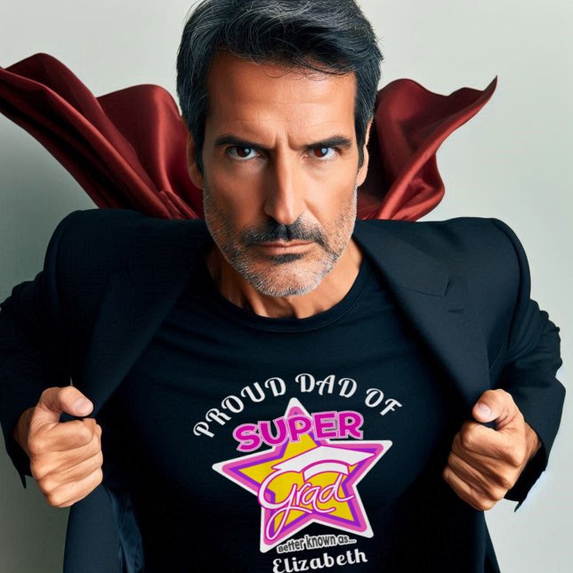 PROUD DAD OF Super Grad Pink-On Dark-Editable Text T-Shirt (Only for proud dads of their Super Grad daughter!)