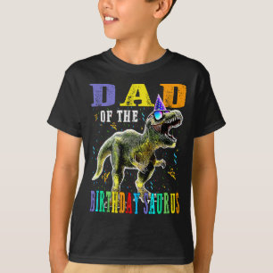 Proud DAD Of The Birthday Saurus Dinosaur T-Shirt