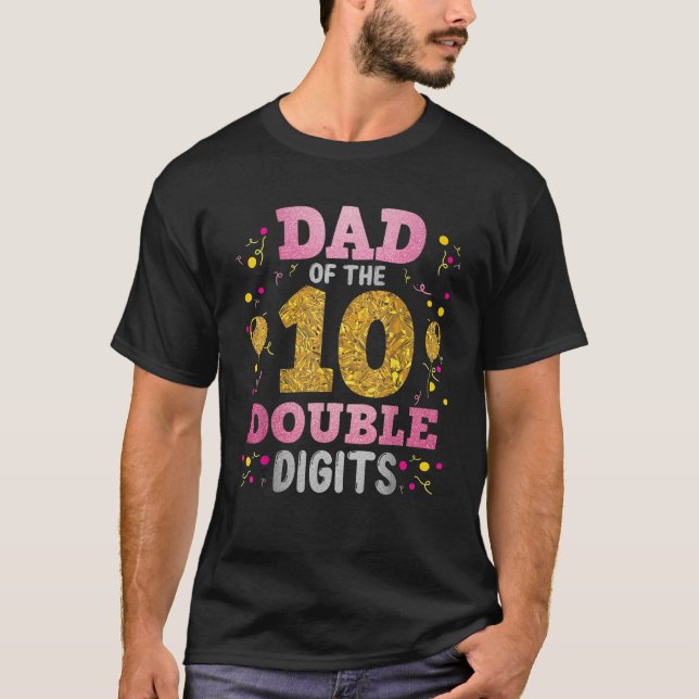 Proud Dad Of The Double Digit 10th Birthday Girl F T-Shirt (Front)