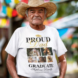 Proud Dad of the Graduate T-Shirt<br><div class="desc">Graduation ceremony t-shirt featuring a graduates mortarboard,  5 photos of your son or daughter,  the saying "proud dad of the graduate",  their name,  place of study,  and class year.</div>