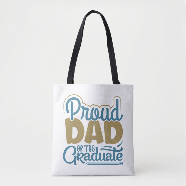 Proud Dad of the Graduate Tote Bag (Front)