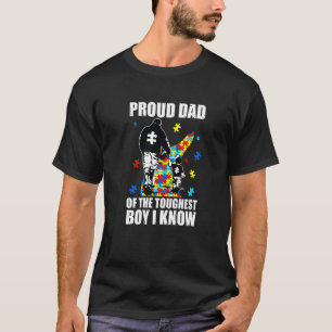 Proud Dad Of The Toughest Boy I Know Autism Awaren T-Shirt