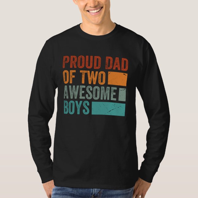 Proud Dad of Two Awesome Boys   Father s Day  13 T-Shirt (Front)