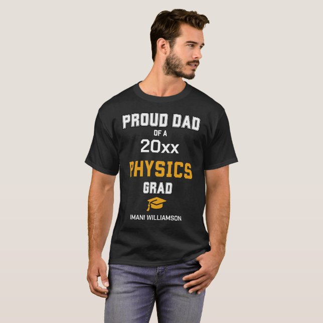 PROUD DAD PHYSICS GRAD 2024 Custom Name Graduation T-Shirt (Front Full)
