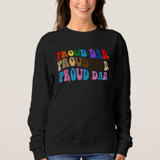 Proud Dad Rainbow Pride Flag Colors LGBT Ally Sweatshirt