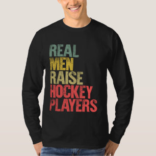 Proud Dad Real Men Raise Hockey Players T-Shirt