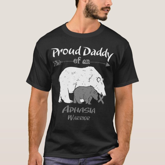 Proud Daddy Bear Aphasia Awareness T-Shirt (Front)