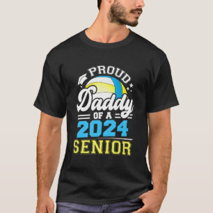 Proud Daddy Of A 2024 Senior Graduate Volleyball S T-Shirt
