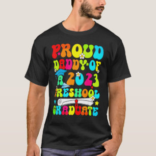 Proud Daddy of a Class of 2023 Preschool T-Shirt