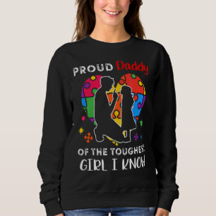 Proud Daddy Of The Toughest Girl I Know Cute Puzzl Sweatshirt