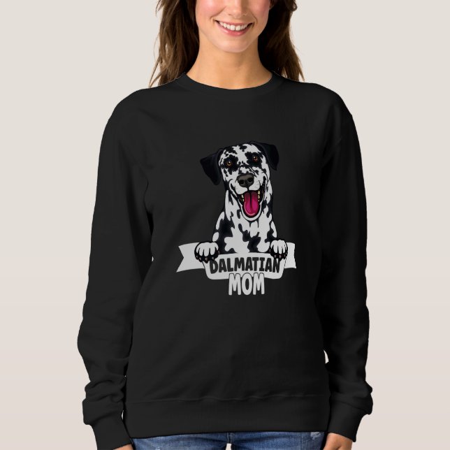 Proud Dalmatian Mom  For All Dalmatian Moms Sweatshirt (Front)