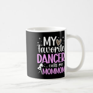 Proud Dance Mommom Of A Dancer Mommom Dancing Momm Coffee Mug