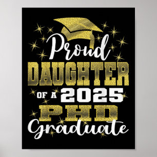 Proud Daughter Cl Of 2025 Phd Graduate Doctorate G Poster