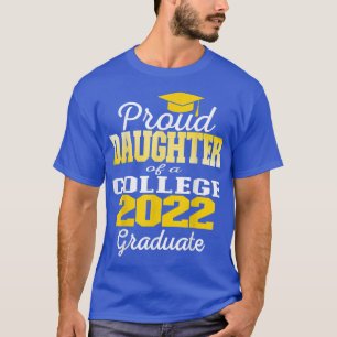 Proud Daughter of 2022 College Graduate Family 22 T-Shirt
