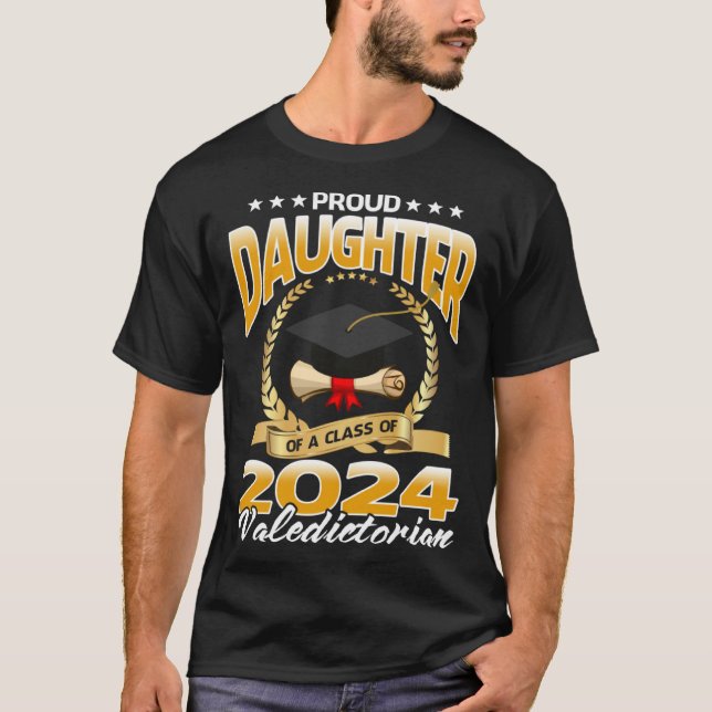 Proud Daughter Of A Class of 2024 Valedictorian T-Shirt (Front)