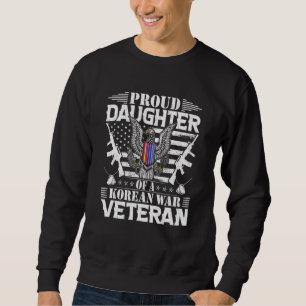 Proud Daughter Of A Korean War Veteran Sweatshirt