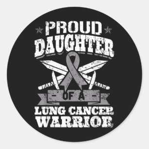Proud Daughter Of A Lung Cancer Warrior Carcinoma Classic Round Sticker