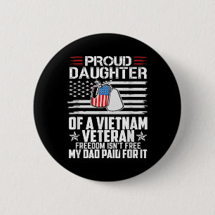 Proud Daughter Of A Vietnam Veteran Freedom Isnt F 6 Cm Round Badge