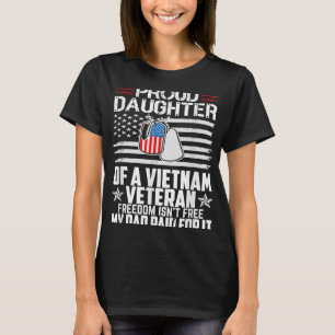 Proud Daughter Of A Vietnam Veteran Freedom Isnt F T-Shirt
