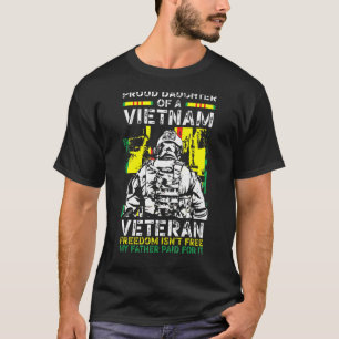Proud Daughter Of A Vietnam Veteran Freedom Isnt F T-Shirt