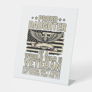 Proud Daughter of a World War II Veteran Shirt Des Pedestal Sign