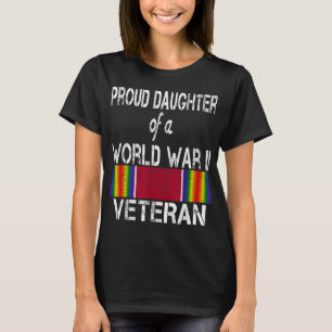 Proud Daughter Of A World War Ii Veteran Us Milita T-Shirt