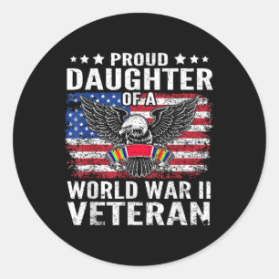 Proud Daughter Of A Wwii Veteran World War 2 Us Ve Classic Round Sticker