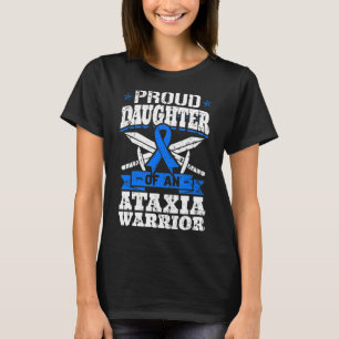 Proud Daughter Of An Ataxia Warrior Blue Awareness T-Shirt
