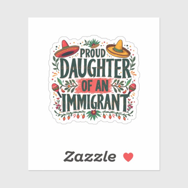 Proud Daughter of an Immigrant Mexican  (Sheet)