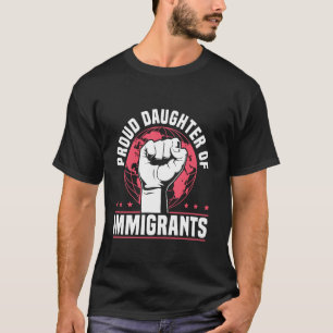 Proud Daughter of Immigrants Diversity Gift T-Shirt