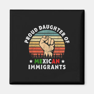 Proud Daughter Of Mexican Immigrants Magnet