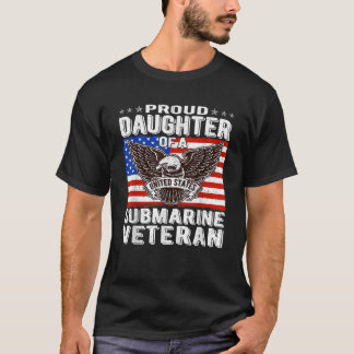 Proud Daughter Of Submarine Veteran Patriotic Mili T-Shirt
