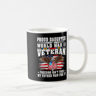 Proud Daughter Of World War 2 Veteran Military Vet Coffee Mug