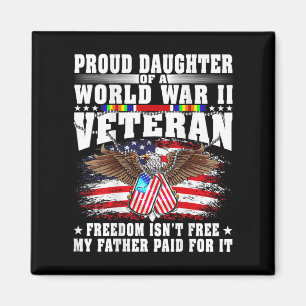 Proud Daughter Of World War 2 Veteran Military Vet Magnet