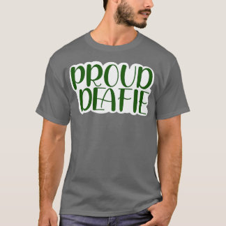 proud deafie dark green T-Shirt