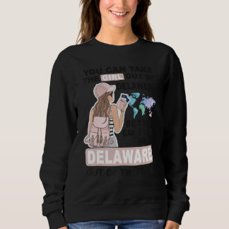 Proud Delaware Girl  Cool Girl from Delaware Sweatshirt