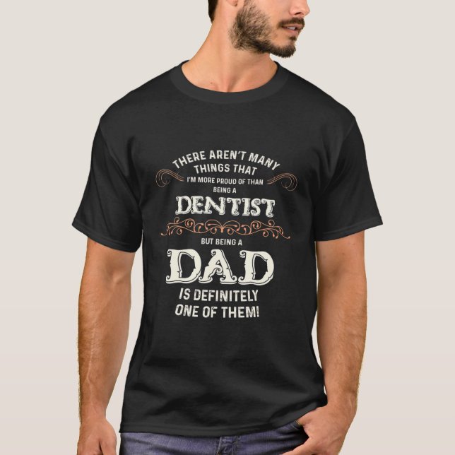Proud Dentist Dad T-Shirt (Front)