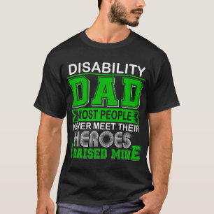 Proud Disability Dad I Raised Mine T-Shirt