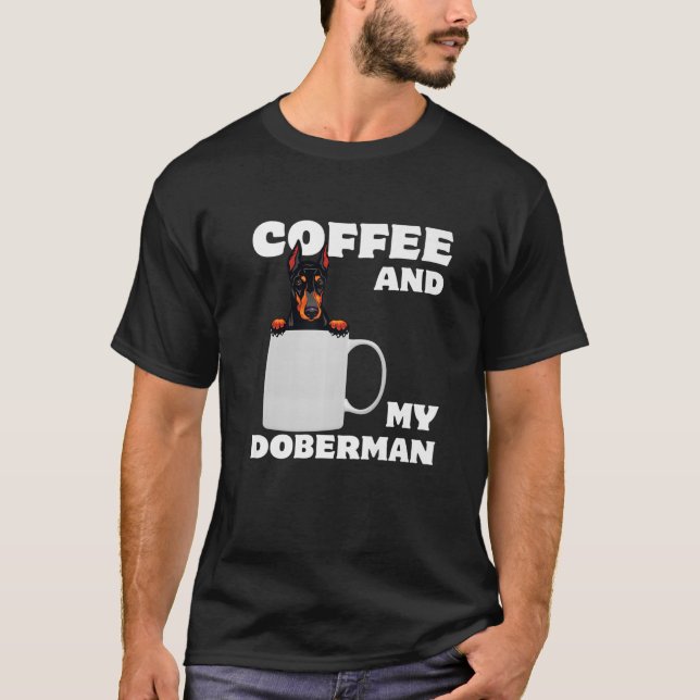 Proud Dobie Mum Dad Doberman Mug A Coffee And My D T-Shirt (Front)