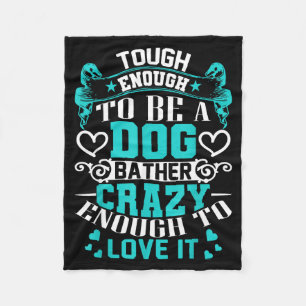 Proud Dog Bather Insrational Quotes Funny Groomer  Fleece Blanket