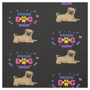 Proud Dog Mum of a Pug Fabric