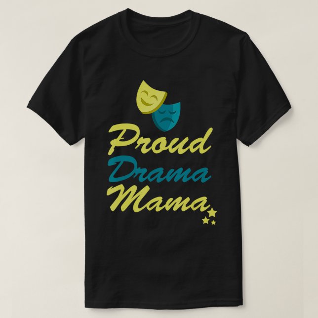 Proud Drama Mama Theatre Mum Funny Spotlight2557  T-Shirt (Design Front)