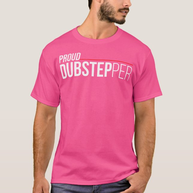 Proud Dubstepper Dubstep Edm Rave Festival T-Shirt (Front)